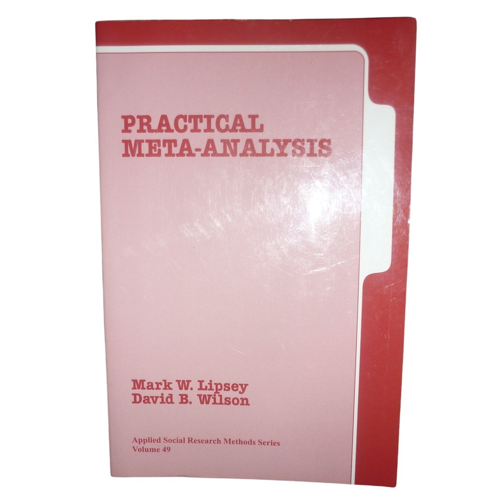 Practical Meta-Analysis Mark Lipsey David Wilson Sage Vol 49 Statistics Textbook